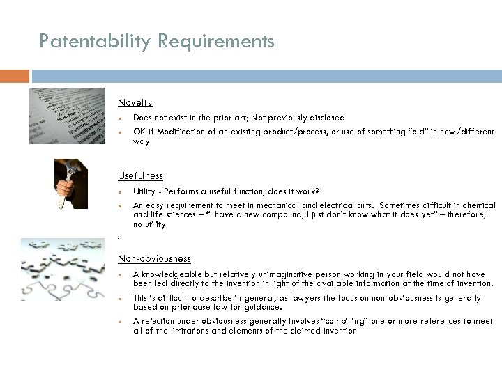 Patentability Requirements Novelty Does not exist in the prior art; Not previously disclosed OK