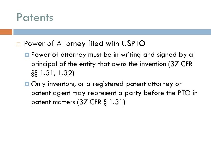 Patents Power of Attorney filed with USPTO Power of attorney must be in writing
