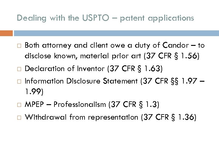 Dealing with the USPTO – patent applications Both attorney and client owe a duty