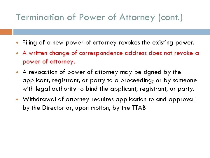 Termination of Power of Attorney (cont. ) Filing of a new power of attorney
