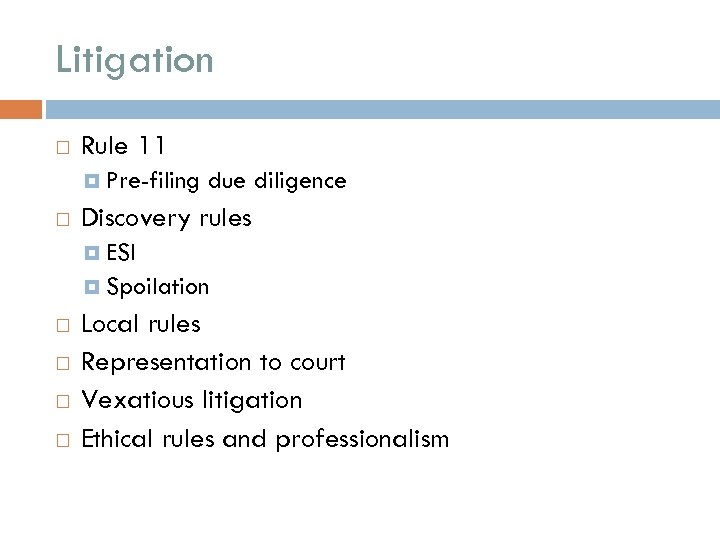 Litigation Rule 11 Pre-filing due diligence Discovery rules ESI Spoilation Local rules Representation to