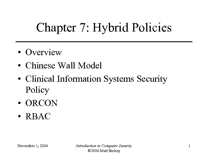 Chapter 7: Hybrid Policies • Overview • Chinese Wall Model • Clinical Information Systems
