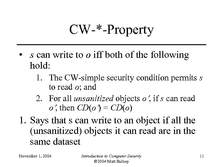 CW-*-Property • s can write to o iff both of the following hold: 1.