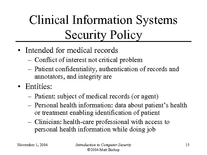 Clinical Information Systems Security Policy • Intended for medical records – Conflict of interest