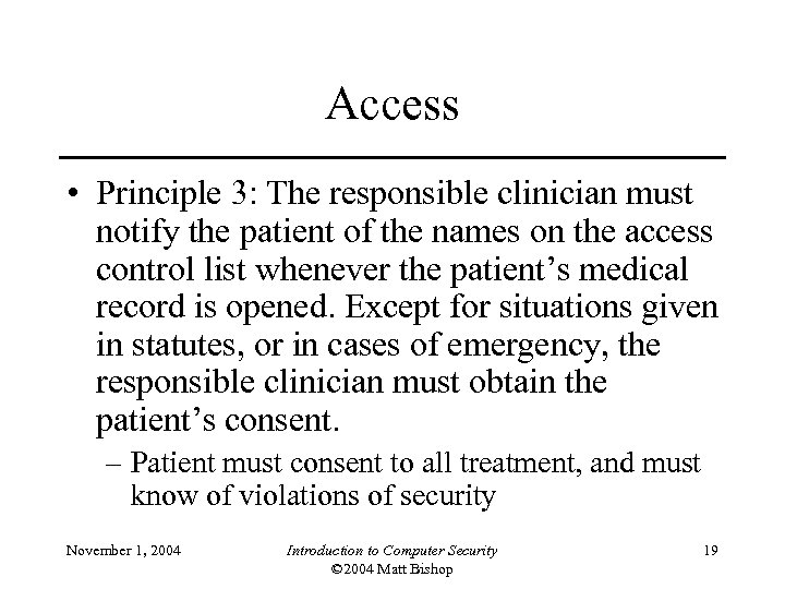 Access • Principle 3: The responsible clinician must notify the patient of the names