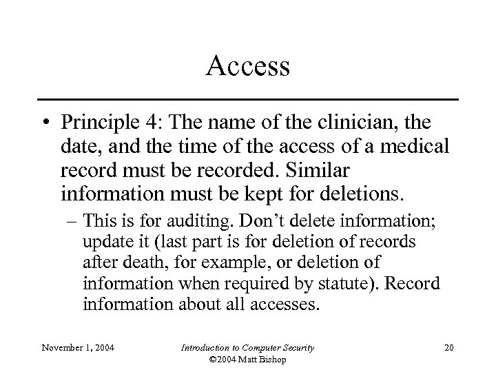 Access • Principle 4: The name of the clinician, the date, and the time
