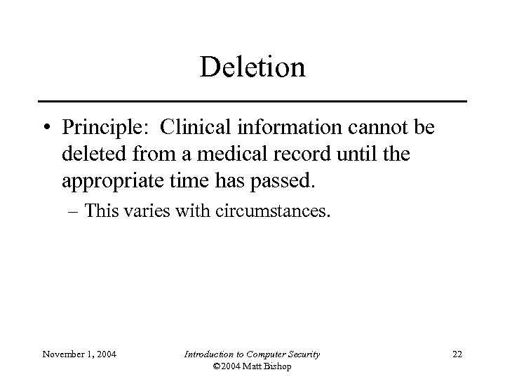 Deletion • Principle: Clinical information cannot be deleted from a medical record until the