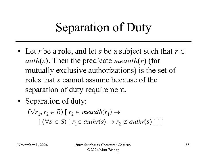Separation of Duty • Let r be a role, and let s be a