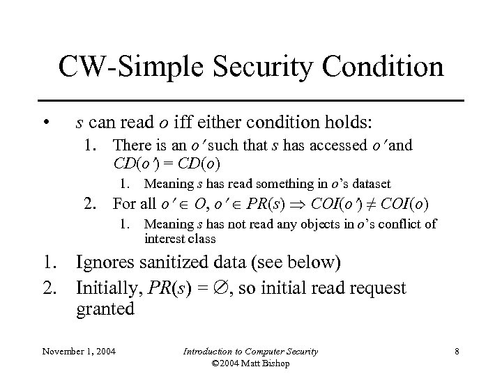 CW-Simple Security Condition • s can read o iff either condition holds: 1. There