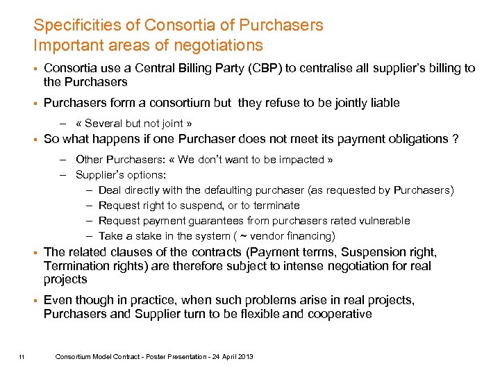 Specificities of Consortia of Purchasers Important areas of negotiations § Consortia use a Central