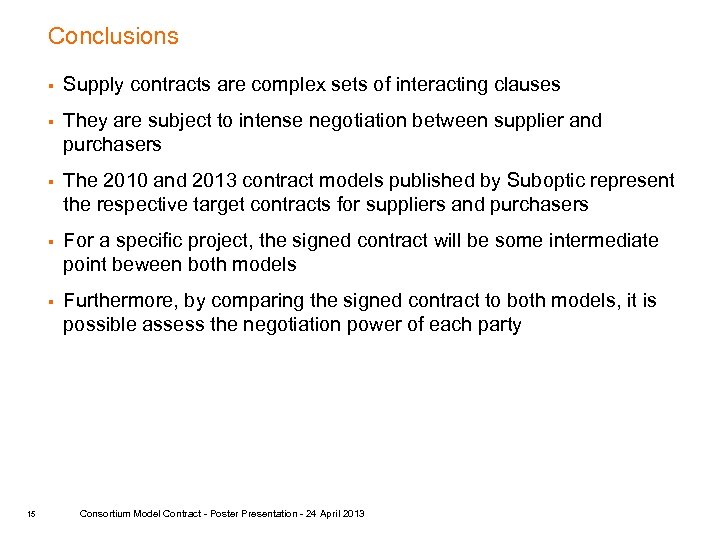 Conclusions § § They are subject to intense negotiation between supplier and purchasers §