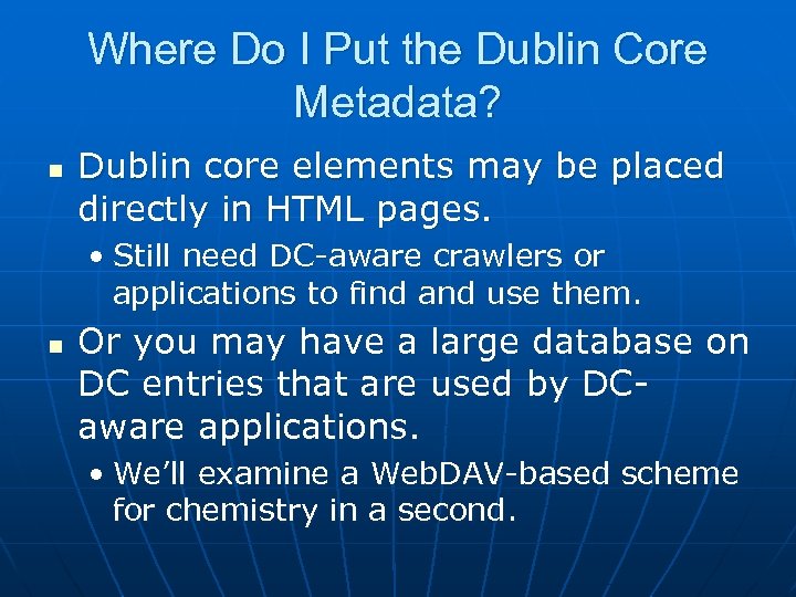 Where Do I Put the Dublin Core Metadata? n Dublin core elements may be