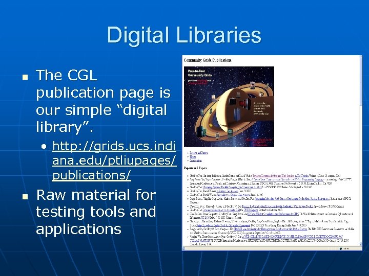 Digital Libraries n The CGL publication page is our simple “digital library”. • http: