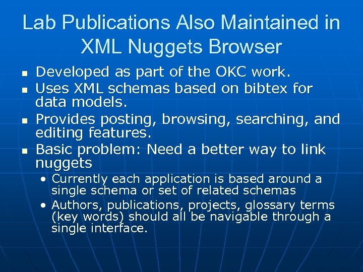 Lab Publications Also Maintained in XML Nuggets Browser n n Developed as part of