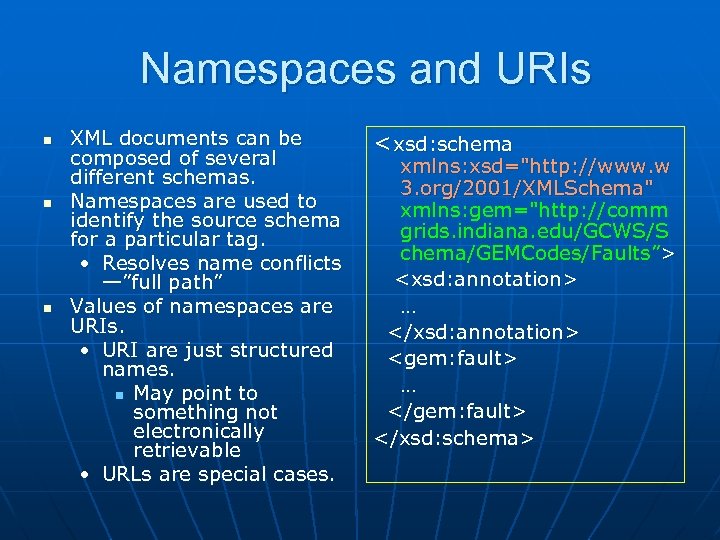 Namespaces and URIs n n n XML documents can be composed of several different