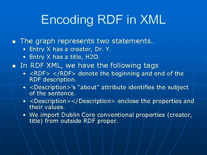 Encoding RDF in XML n The graph represents two statements. • Entry X has