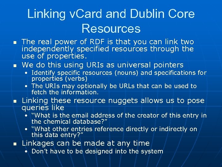 Linking v. Card and Dublin Core Resources n n The real power of RDF