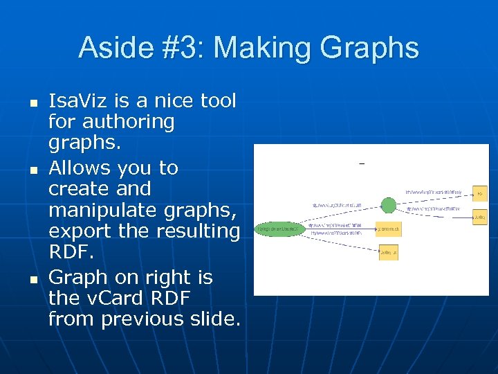 Aside #3: Making Graphs n n n Isa. Viz is a nice tool for