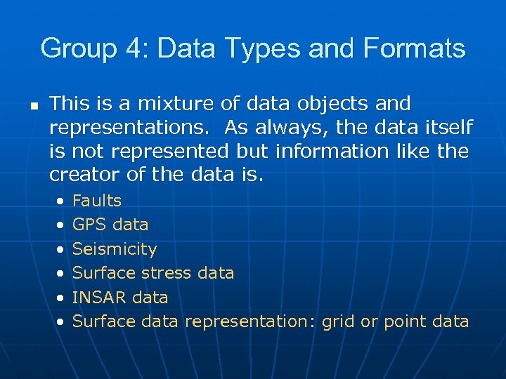 Group 4: Data Types and Formats n This is a mixture of data objects