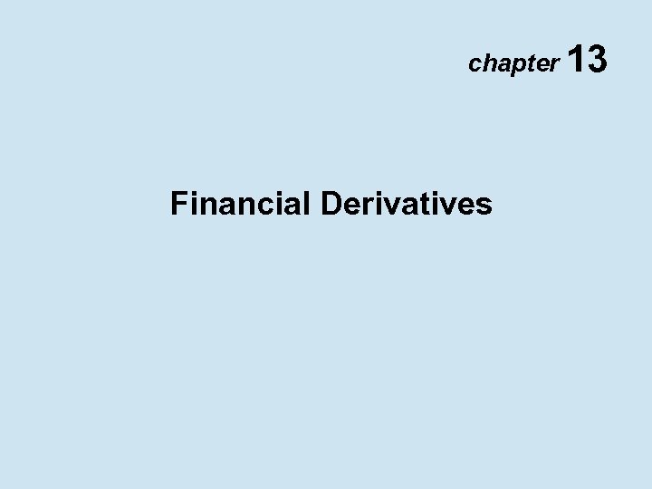 chapter 13 Financial Derivatives 