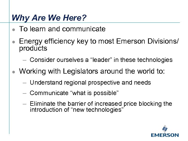 Why Are We Here? l l To learn and communicate Energy efficiency key to