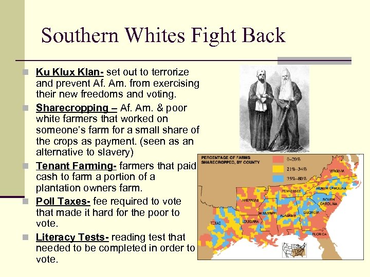 Southern Whites Fight Back n Ku Klux Klan- set out to terrorize n n