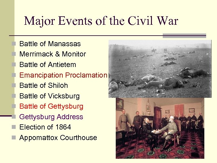 Major Events of the Civil War n Battle of Manassas n Merrimack & Monitor