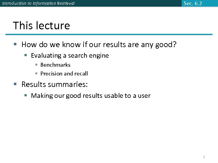 Introduction to Information Retrieval Sec. 6. 2 This lecture § How do we know