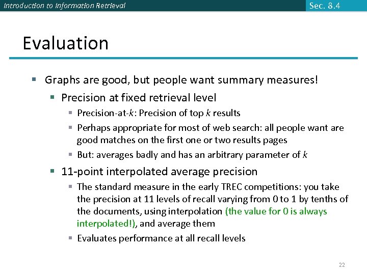 Introduction to Information Retrieval Sec. 8. 4 Evaluation § Graphs are good, but people