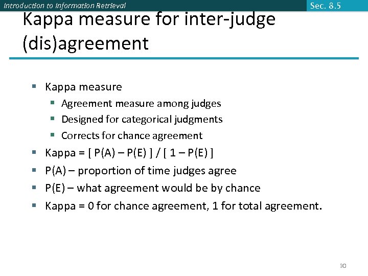 Introduction to Information Retrieval Kappa measure for inter-judge (dis)agreement Sec. 8. 5 § Kappa