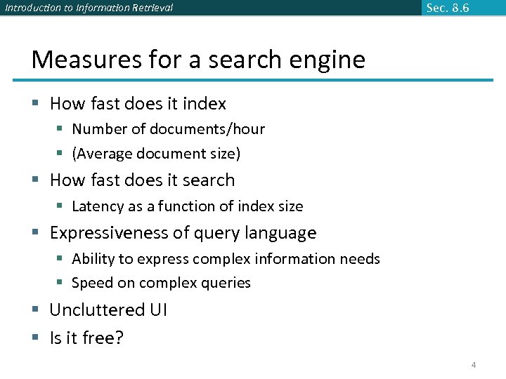 Introduction to Information Retrieval Sec. 8. 6 Measures for a search engine § How