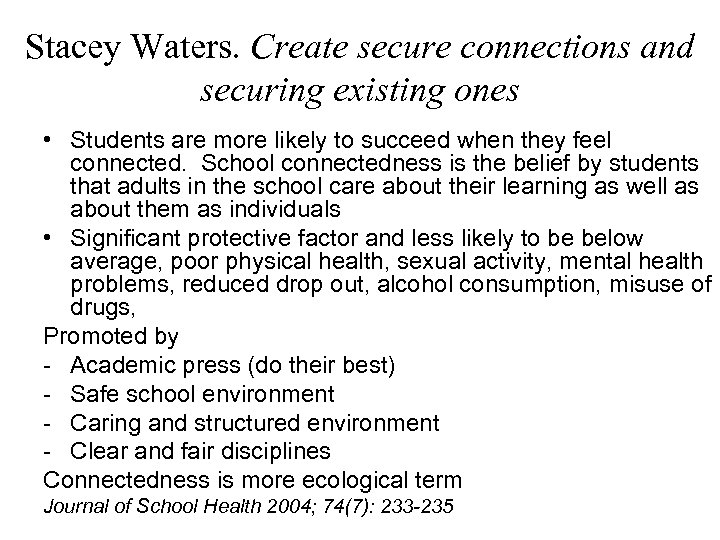 Stacey Waters. Create secure connections and securing existing ones • Students are more likely