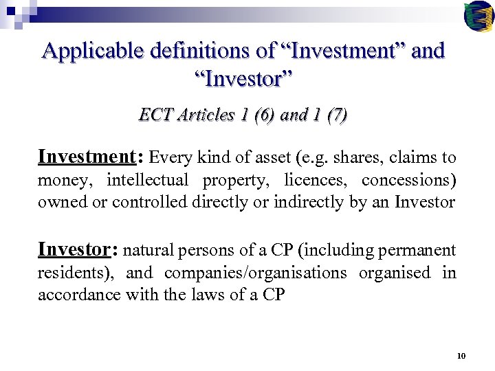 Applicable definitions of “Investment” and “Investor” ECT Articles 1 (6) and 1 (7) Investment:
