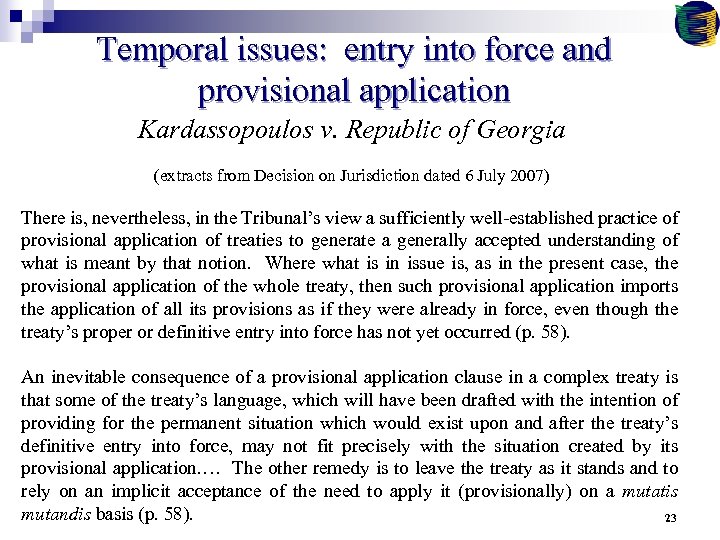 Temporal issues: entry into force and provisional application Kardassopoulos v. Republic of Georgia (extracts