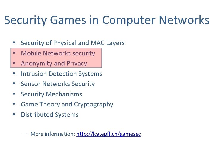 Security Games in Computer Networks • • Security of Physical and MAC Layers Mobile