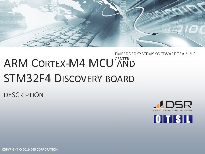 EMBEDDED SYSTEMS SOFTWARE TRAINING CENTER ARM CORTEX-M 4 MCU AND STM 32 F 4