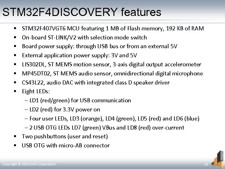 STM 32 F 4 DISCOVERY features STM 32 F 407 VGT 6 MCU featuring