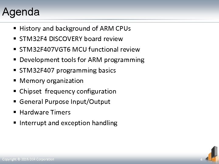Agenda History and background of ARM CPUs STM 32 F 4 DISCOVERY board review