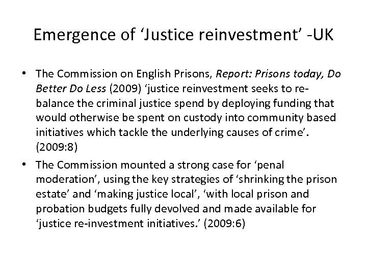 Emergence of ‘Justice reinvestment’ -UK • The Commission on English Prisons, Report: Prisons today,