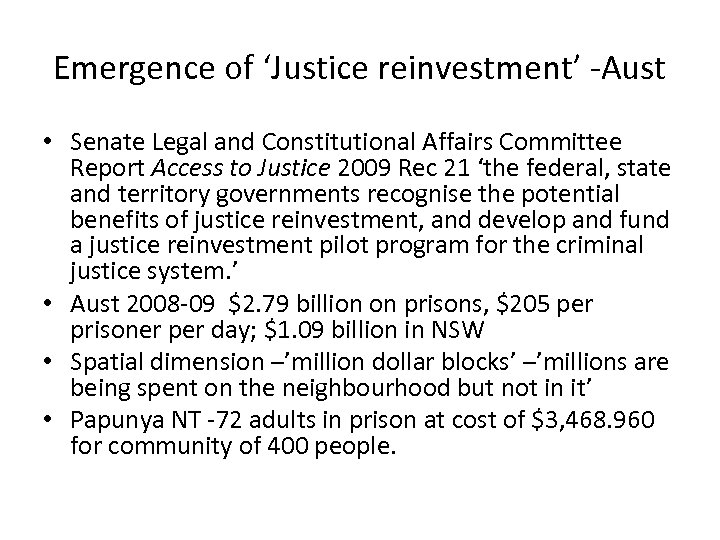 Emergence of ‘Justice reinvestment’ -Aust • Senate Legal and Constitutional Affairs Committee Report Access