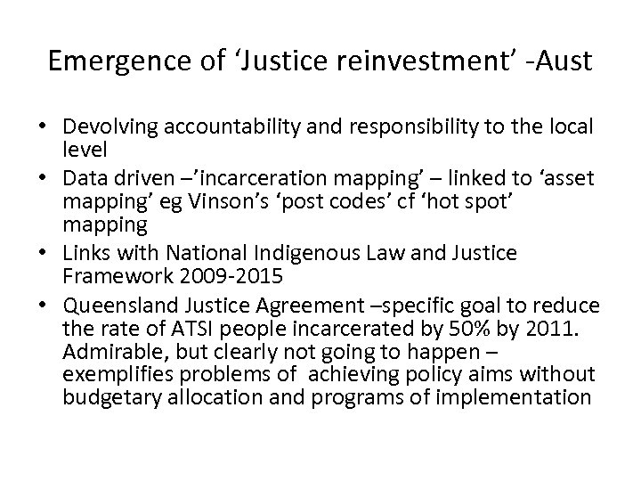 Emergence of ‘Justice reinvestment’ -Aust • Devolving accountability and responsibility to the local level