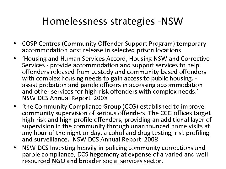 Homelessness strategies -NSW • COSP Centres (Community Offender Support Program) temporary accommodation post release