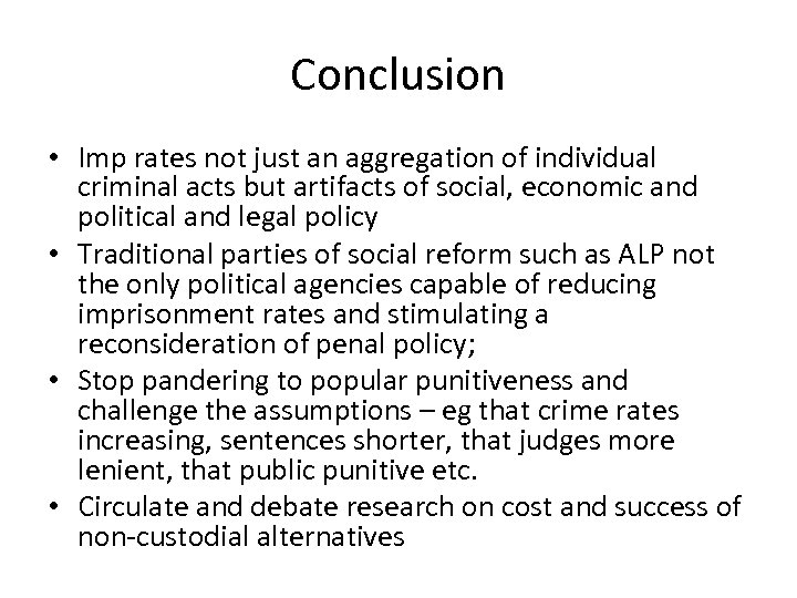 Conclusion • Imp rates not just an aggregation of individual criminal acts but artifacts