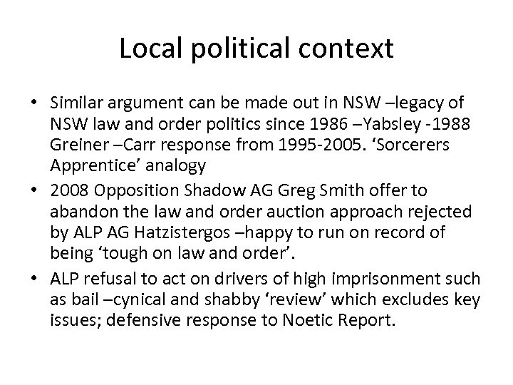 Local political context • Similar argument can be made out in NSW –legacy of