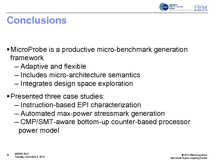 Conclusions § Micro. Probe is a productive micro-benchmark generation framework – Adaptive and flexible