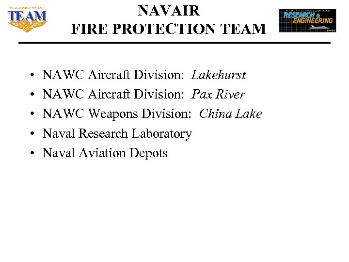 NAVAIR FIRE PROTECTION TEAM • • • NAWC Aircraft Division: Lakehurst NAWC Aircraft Division: