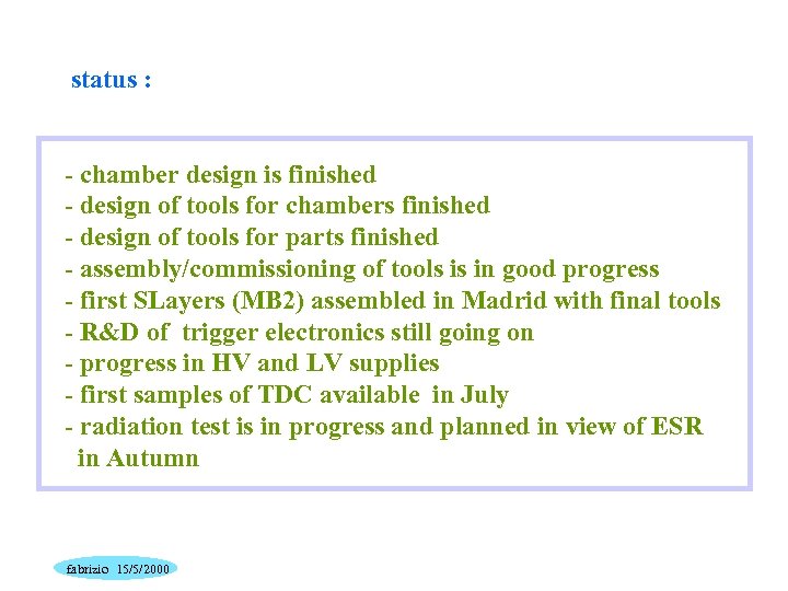 status : - chamber design is finished - design of tools for chambers finished