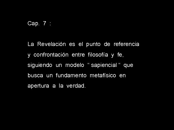Cap. 7 : La Revelación es el punto de referencia y confrontación entre filosofía