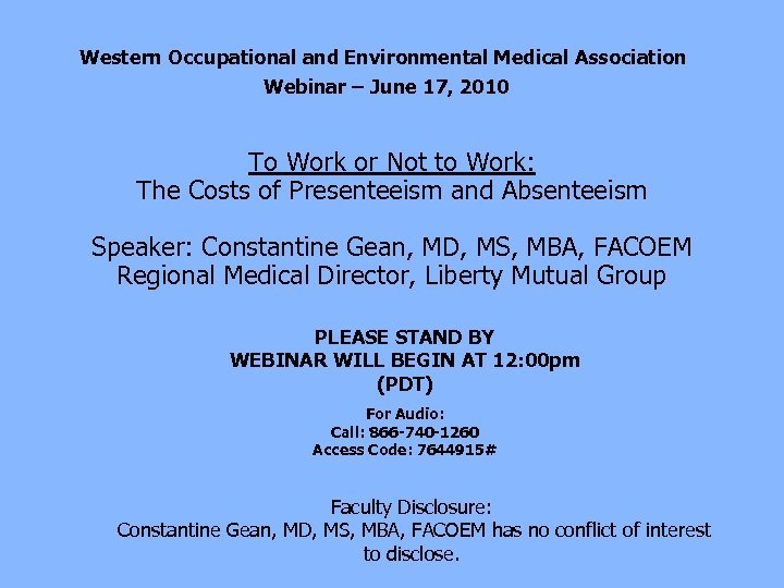 Western Occupational and Environmental Medical Association Webinar – June 17, 2010 To Work or