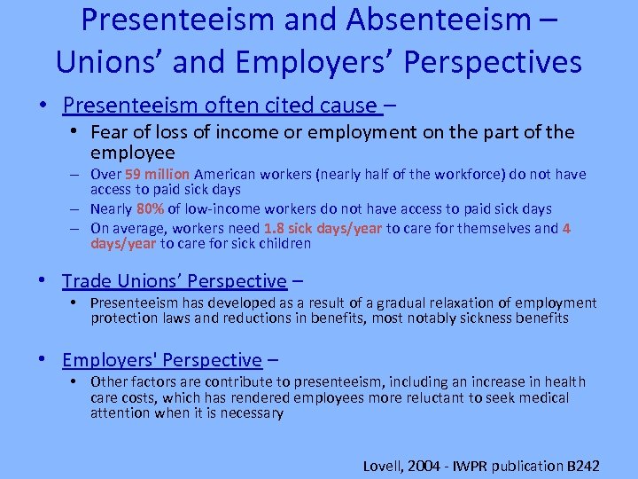 Presenteeism and Absenteeism – Unions’ and Employers’ Perspectives • Presenteeism often cited cause –